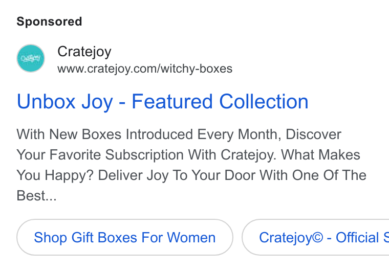 Cratejoy ad on Google Ads: Unbox Joy - Featured Collection With New Boxes Introduced Every Month, Discover Your Favorite Subscription With Cratejoy. What Makes You Happy? Deliver Joy To Your Door With One Of The Best... Shop Gift Boxes For Women }( Cratejoy© - Official ¢