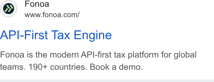Fonoa ad on Google Ads: API-First Tax Engine Fonoa is the modern API-first tax platform for global teams. 190+ countries. Book a demo.
