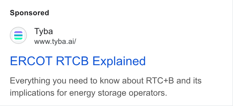 Tyba ad on Google Ads: Tyba www.tyba.ai/ ERCOT RTCB Explained Everything you need to know about RTC+B and its implications for energy storage operators.