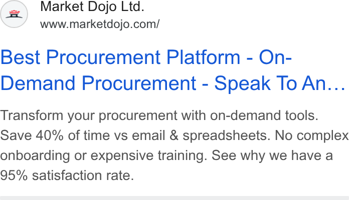Market Dojo ad on Google Ads: Best Procurement Platform - On- Demand Procurement - Speak To An... Transform your procurement with on-demand tools. Save 40% of time vs email & spreadsheets. No complex onboarding or expensive training. See why we have a 95% satisfaction rate.