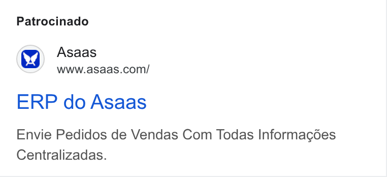 ASAAS ad on Google Ads: Patrocinado ERP do Asaas Envie Pedidos de Vendas Com Todas Informagdes Centralizadas.