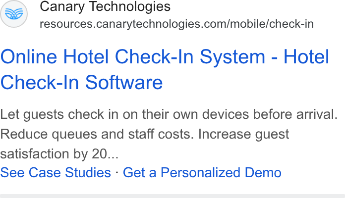 Canary Technologies ad on Google Ads: Online Hotel Check-In System - Hotel Check-In Software Let guests check in on their own devices before arrival. Reduce queues and staff costs. Increase guest satisfaction by 20... See Case Studies - Get a Personalized Demo