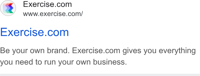 Exercise.com ad on Google Ads: www.exercise.com/ Exercise.com Be your own brand. Exercise.com gives you everything you need to run your own business.