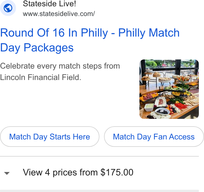 Tripleseat ad on Google Ads: Round Of 16 In Philly - Philly Match Day Packages Celebrate every match steps from Lincoln Financial Field. Match Day Starts Here Match Day Fan Access View 4 prices from $175.00