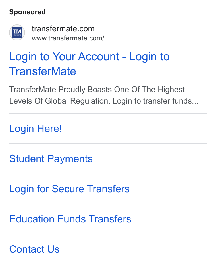 TransferMate ad on Google Ads: www.transfermate.com/ Login to Your Account - Login to Transfer Mate Transfer Mate Proudly Boasts One Of The Highest Levels Of Global Regulation. Login to transfer funds... Login Here! Student Payments Login for Secure Transfers Education Funds Transfers Contact Us