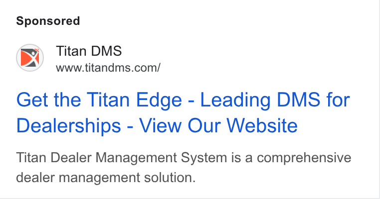 Titan Dealer Management Solutions ad on Google Ads: Get the Titan Edge - Leading DMS for Dealerships - View Our Website Titan Dealer Management System is a comprehensive dealer management solution.