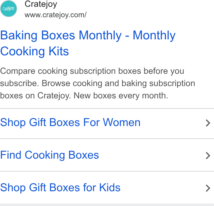 Cratejoy ad on Google Ads: Baking Boxes Monthly - Monthly Cooking Kits Compare cooking subscription boxes before you subscribe. Browse cooking and baking subscription boxes on Cratejoy. New boxes every month. Shop Gift Boxes For Women > Find Cooking Boxes > Shop Gift Boxes for Kids >
