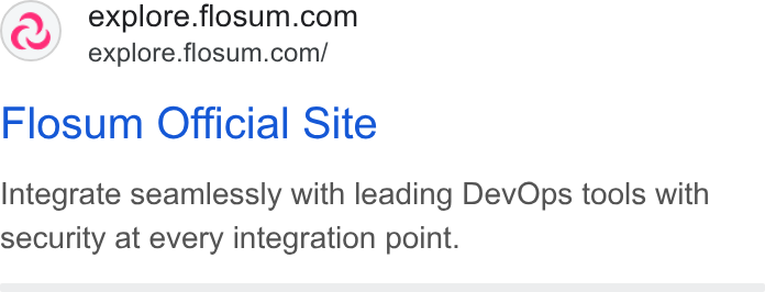 Flosum ad on Google Ads: explore.flosum.com/ Flosum Official Site Integrate seamlessly with leading Dev Ops tools with security at every integration point.