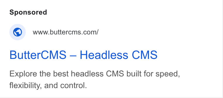 ButterCMS ad on Google Ads: Butter CMS — Headless CMS Explore the best headless CMS built for speed, flexibility, and control.