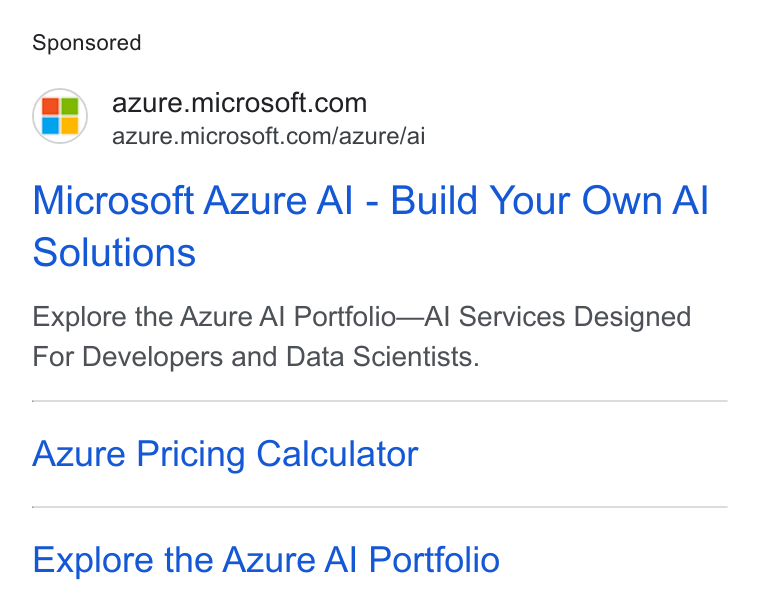 Microsoft ad on Google Ads: azure.microsoft.com/azure/ai Microsoft Azure Al - Build Your Own Al Solutions Explore the Azure Al Portfolio—Al Services Designed For Developers and Data Scientists. Azure Pricing Calculator Explore the Azure Al Portfolio