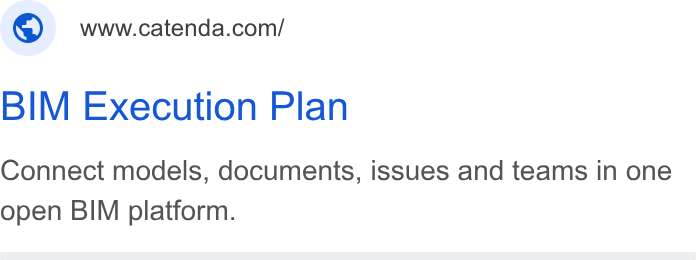Catenda ad on Google Ads: BIM Execution Plan Connect models, documents, issues and teams in one open BIM platform.