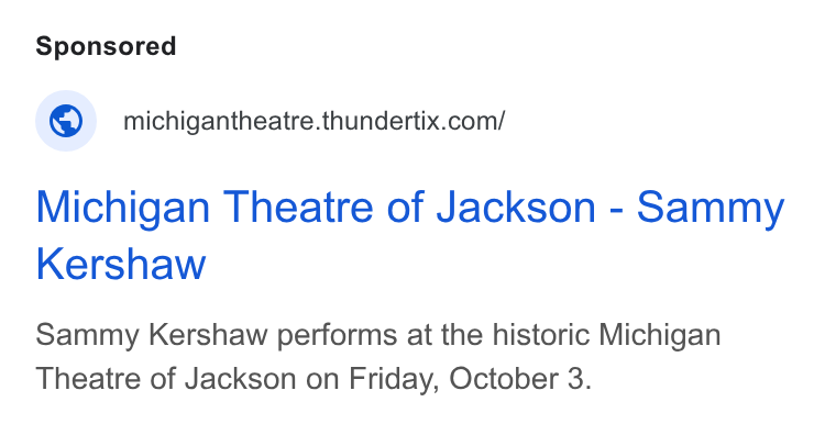 ThunderTix ad on Google Ads: Michigan Theatre of Jackson - Sammy Kershaw Sammy Kershaw performs at the historic Michigan Theatre of Jackson on Friday, October 3.