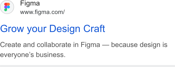 Figma ad on Google Ads: Grow your Design Craft Create and collaborate in Figma — because design is everyone's business.