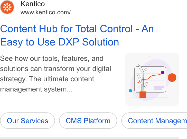 Kentico ad on Google Ads: Content Hub for Total Control - An Easy to Use DXP Solution a See how our tools, features, and solutions can transform your digital strategy. The ultimate content management system... A NN CMS Platform ) ( Content Managem