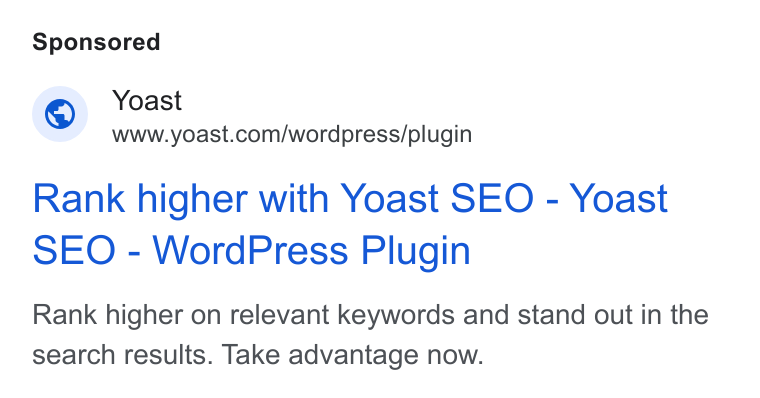 Yoast ad on Google Ads: Rank higher with Yoast SEO - Yoast SEO - Word Press Plugin Rank higher on relevant keywords and stand out in the search results. Take advantage now.