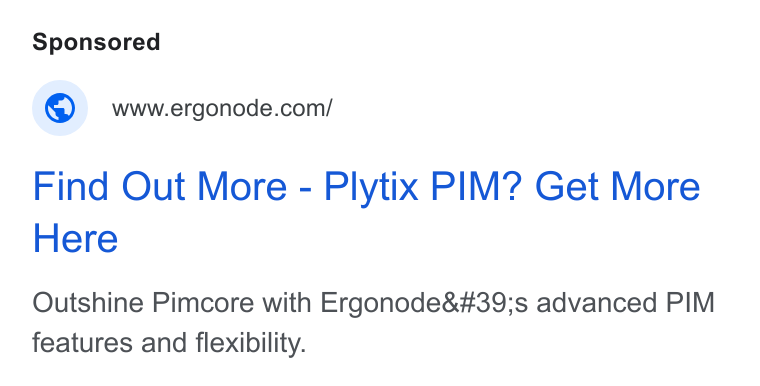 Ergonode PIM ad on Google Ads: Find Out More - Plytix PIM? Get More Here Outshine Pimcore with Ergonode's advanced PIM features and flexibility.