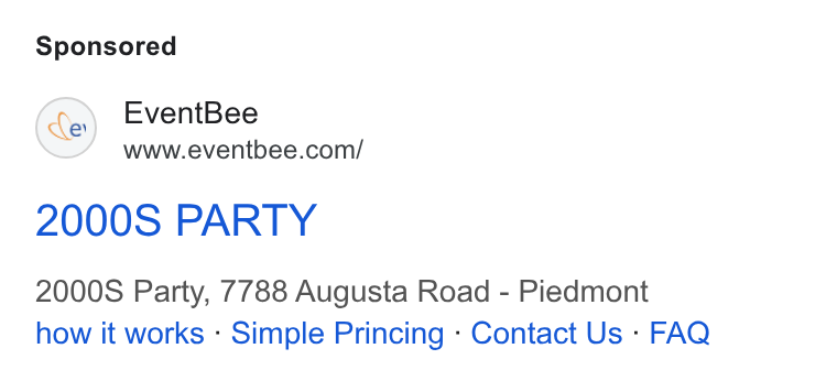 Eventbee ad on Google Ads: 2000S PARTY 2000S Party, 7788 Augusta Road - Piedmont how it works - Simple Princing - Contact Us - FAQ