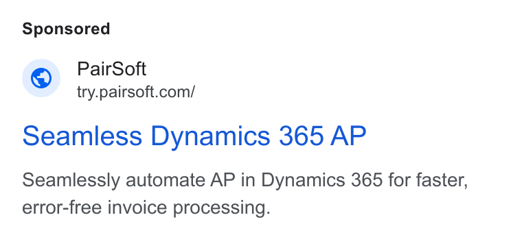 PairSoft ad on Google Ads: seamless Dynamics 365 AP Seamlessly automate AP in Dynamics 365 for faster, error-free invoice processing.