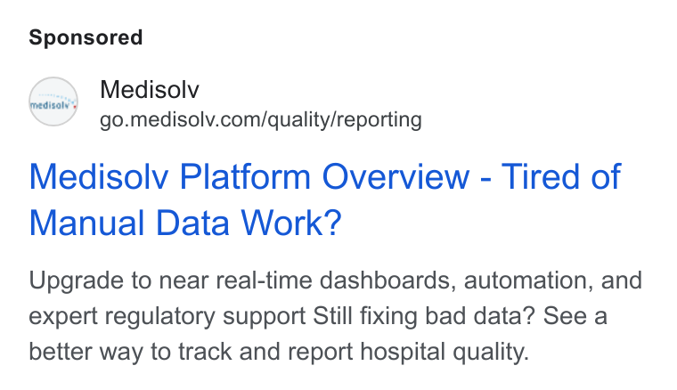 Medisolv ad on Google Ads: Medisolv Platform Overview - Tired of Manual Data Work? Upgrade to near real-time dashboards, automation, and expert regulatory support Still fixing bad data? See a better way to track and report hospital quality.