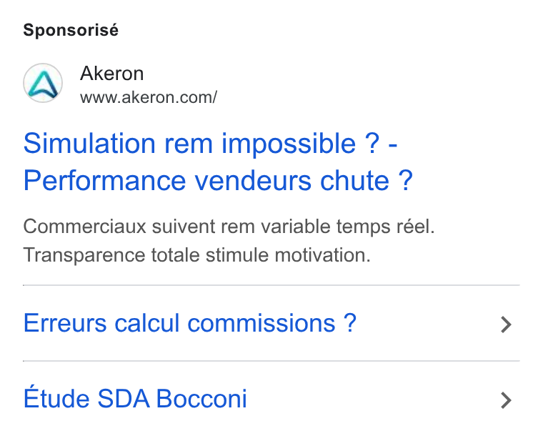 Akeron ad on Google Ads: Sponsorisé Simulation rem impossible ? - Performance vendeurs chute ? Commerciaux suivent rem variable temps réel. Transparence totale stimule motivation. Erreurs calcul commissions ? Etude SDA Bocconi