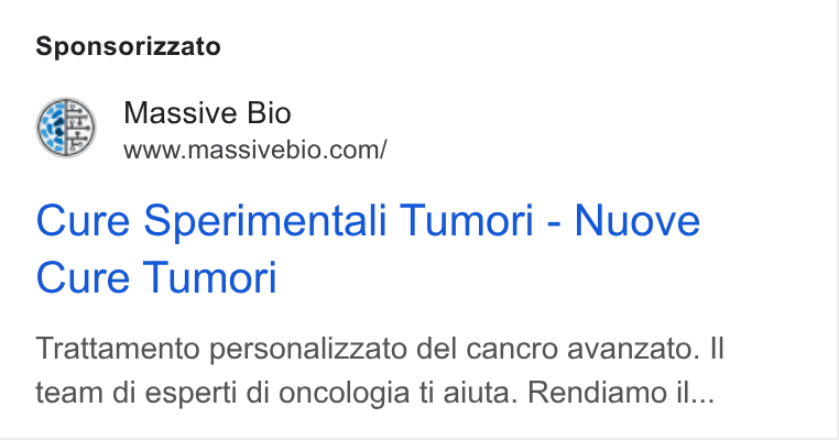 Massive Bio ad on Google Ads: Sponsorizzato Cure Sperimentali Tumori - Nuove Cure Tumori Trattamento personalizzato del cancro avanzato. Il team di esperti di oncologia ti aiuta. Rendiamo il...