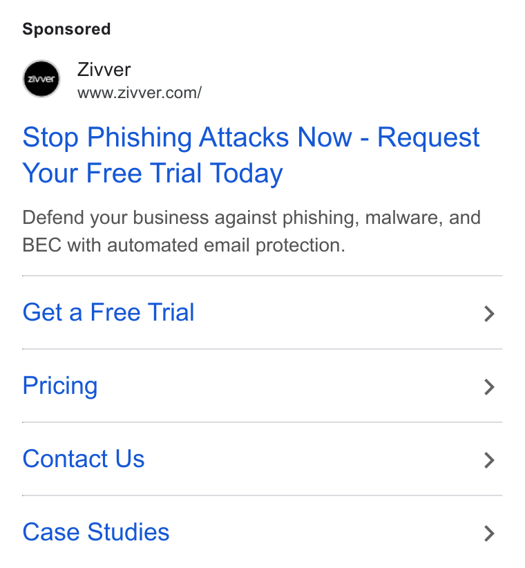 Zivver ad on Google Ads: Stop Phishing Attacks Now - Request Your Free Trial Today Defend your business against phishing, malware, and BEC with automated email protection. Get a Free Trial Pricing Contact Us Case Studies
