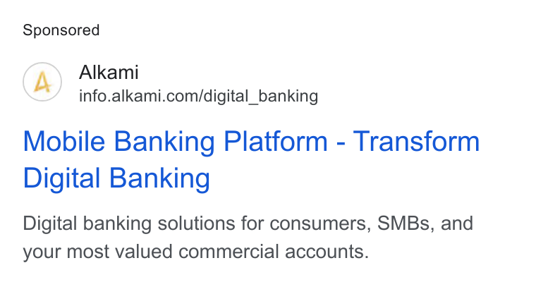 Alkami Technology ad on Google Ads: Mobile Banking Platform - Transform Digital Banking Digital banking solutions for consumers, SMBs, and your most valued commercial accounts.