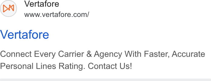 Vertafore ad on Google Ads: Vertafore Connect Every Carrier & Agency With Faster, Accurate Personal Lines Rating. Contact Us!