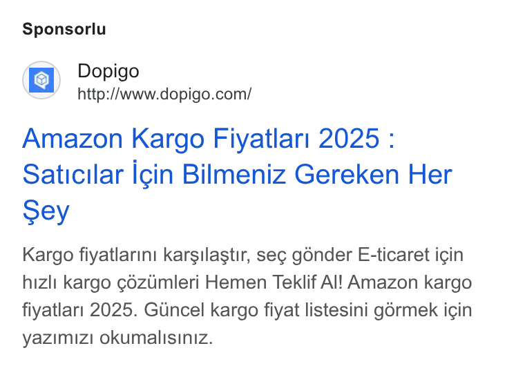 Dopigo ad on Google Ads: Sponsorlu Amazon Kargo Fiyatlari 2025 : Saticilar Icin Bilmeniz Gereken Her Sey Kargo fiyatlarini karsilastir, seg goénder E-ticaret icin hizli kargo ¢é6zimleri Hemen Teklif Al! Amazon kargo fiyatlar! 2025. Guncel kargo fiyat listesini g6rmek igin yazimizi okumalisiniz.