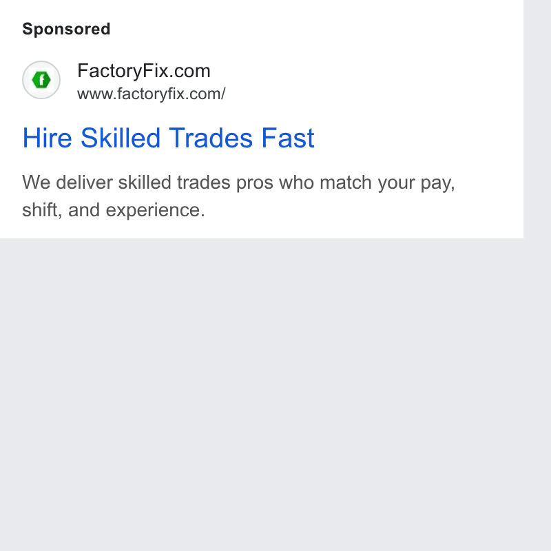 FactoryFix ad on Google Ads: www.factoryfix.com/ Hire Skilled Trades Fast We deliver skilled trades pros who match your pay, shift, and experience.