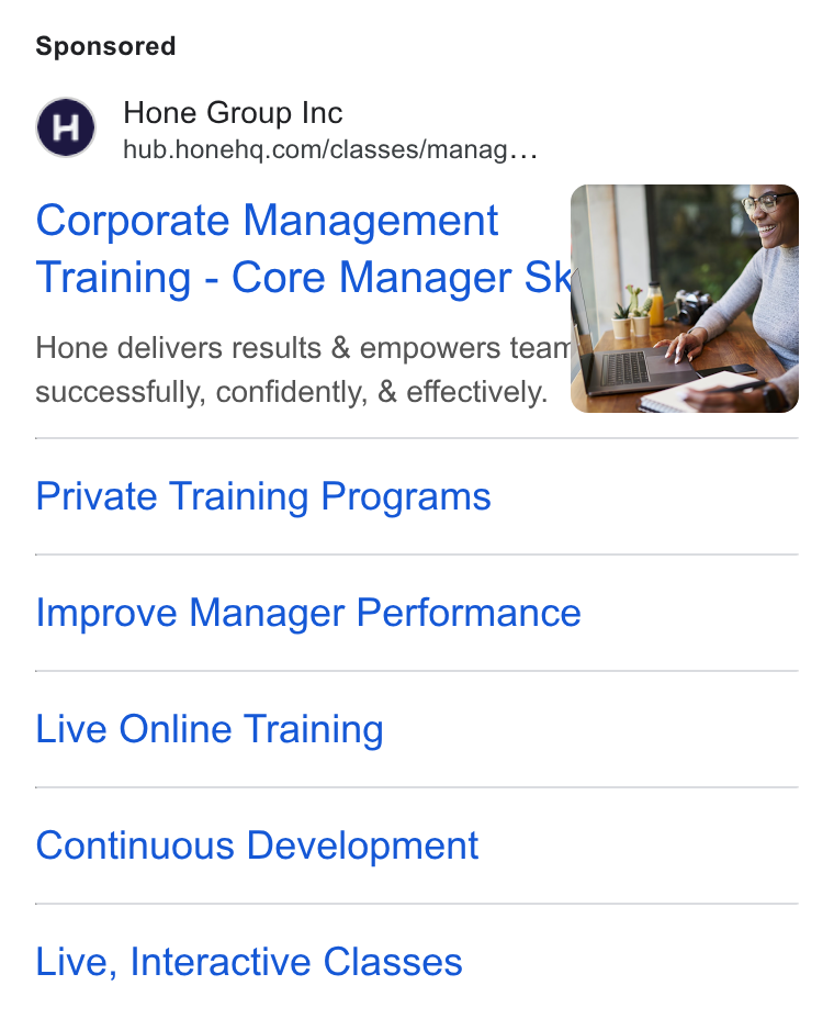 Hone ad on Google Ads: Corporate Management Training - Core Manager S al Hone delivers results & empowers tean} oan successfully, confidently, & effectively. 4 Private Training Programs Improve Manager Performance Live Online Training Continuous Development Live, Interactive Classes