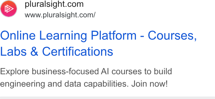 Pluralsight ad on Google Ads: www.pluralsight.com/ Online Learning Platform - Courses, Labs & Certifications Explore business-focused Al courses to build engineering and data capabilities. Join now!