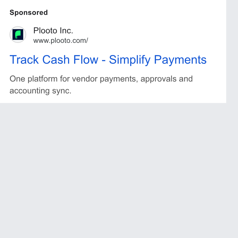 Plooto ad on Google Ads: Track Cash Flow - Simplify Payments One platform for vendor payments, approvals and accounting sync.