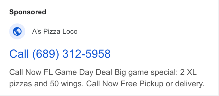 Snackpass ad on Google Ads: Ass Pizza Loco Call (689) 312-5958 Call Now FL Game Day Deal Big game special: 2 XL pizzas and 50 wings. Call Now Free Pickup or delivery.