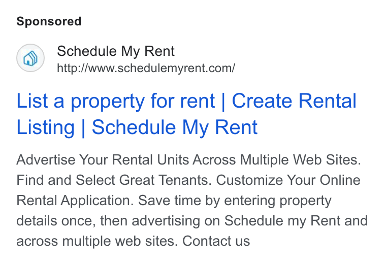 Schedule My Rent ad on Google Ads: List a property for rent | Create Rental Listing | Schedule My Rent Advertise Your Rental Units Across Multiple Web Sites. Find and Select Great Tenants. Customize Your Online Rental Application. Save time by entering property details once, then advertising on Schedule my Rent and across multiple web sites. Contact us