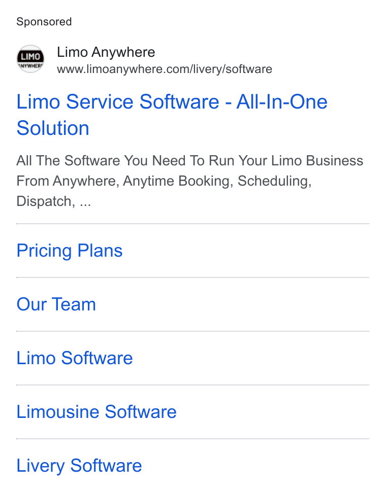 Limo Anywhere ad on Google Ads: Limo Service Software - All-In-One Solution All The Software You Need To Run Your Limo Business From Anywhere, Anytime Booking, Scheduling, Dispatch, ... Pricing Plans Our Team Limo Software Limousine Software Livery Software