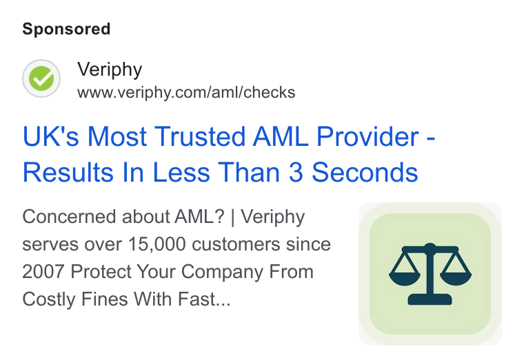 Veriphy ad on Google Ads: UK's Most Trusted AML Provider - Results In Less Than 3 Seconds Concerned about AML? | Veriphy fg serves over 15,000 customers since 2007 Protect Your Company From Costly Fines With Fast...