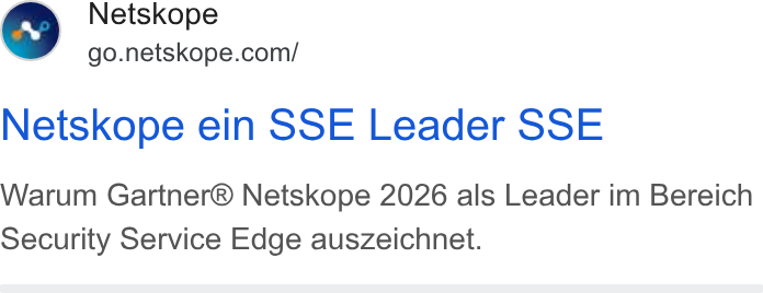 Netskope ad on Google Ads: Netskope ein SSE Leader SSE Warum Gartner® Netskope 2026 als Leader im Bereich Security Service Edge auszeichnet.
