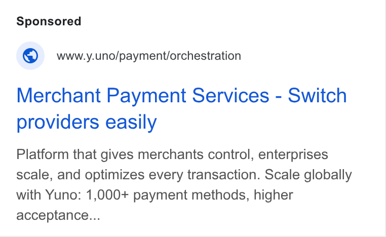 Yuno ad on Google Ads: v4) www.y.uno/payment/orchestration Merchant Payment Services - Switch providers easily Platform that gives merchants control, enterprises scale, and optimizes every transaction. Scale globally with Yuno: 1,000+ payment methods, higher acceptance...
