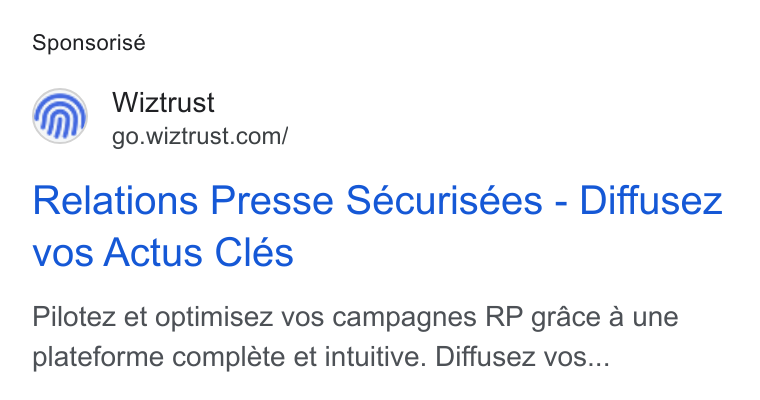 Wiztrust ad on Google Ads: Sponsorisé Relations Presse Sécurisées - Diffusez vos Actus Clés Pilotez et optimisez vos campagnes RP grace a une plateforme complete et intuitive. Diffusez vos...