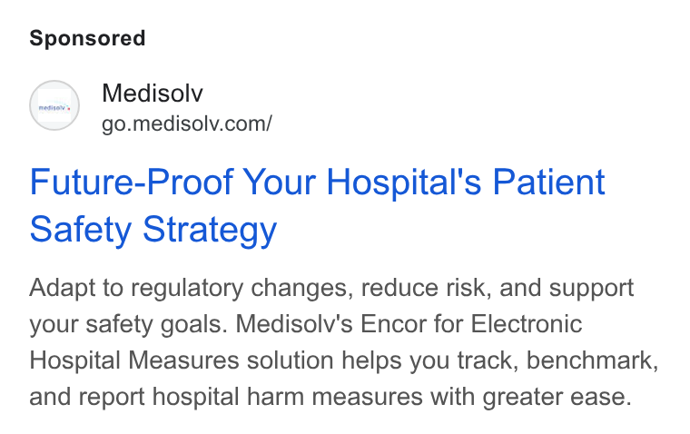 Medisolv ad on Google Ads: Future-Proof Your Hospital's Patient Safety Strategy Adapt to regulatory changes, reduce risk, and support your safety goals. Medisolv's Encor for Electronic Hospital Measures solution helps you track, benchmark, and report hospital harm measures with greater ease.