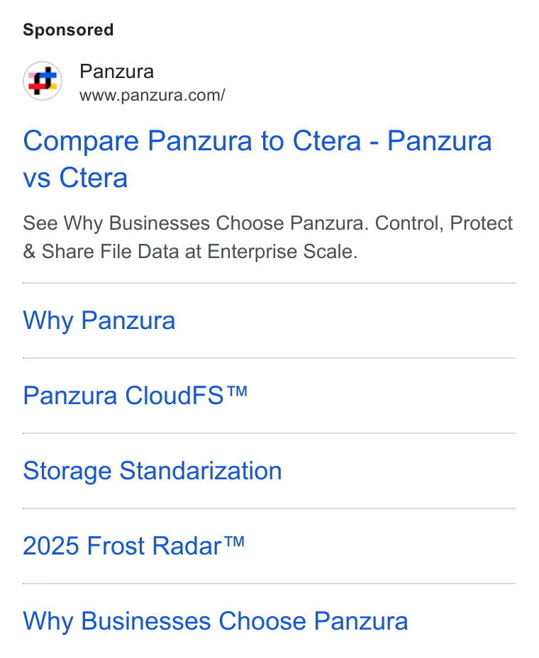 Panzura ad on Google Ads: Compare Panzura to Ctera - Panzura vs Ctera See Why Businesses Choose Panzura. Control, Protect Share File Data at Enterprise Scale. Why Panzura Panzura Cloud FS™ Storage Standarization 2025 Frost Radar™ Why Businesses Choose Panzura