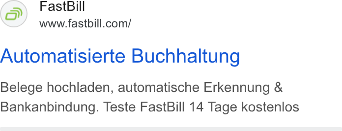 FastBill ad on Google Ads: Automatisierte Buchhaltung Belege hochladen, automatische Erkennung & Bankanbindung. Teste Fast Bill 14 Tage kostenlos