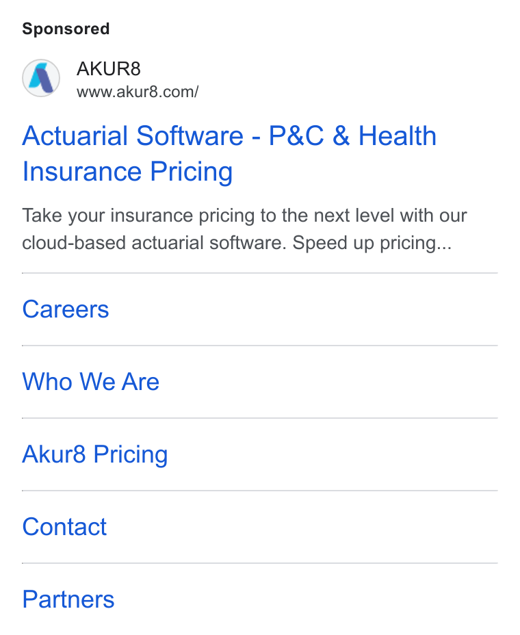 AKUR8 ad on Google Ads: Actuarial Software - P& C & Health Insurance Pricing Take your insurance pricing to the next level with our cloud-based actuarial software. Speed up pricing... Careers Who We Are Akur8 Pricing Contact Partners