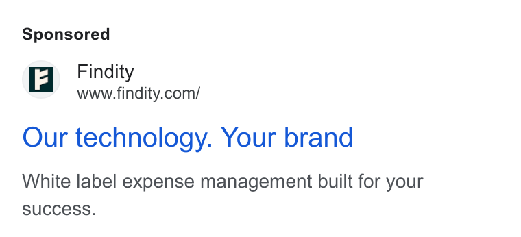Findity ad on Google Ads: Our technology. Your brand White label expense management built for your SUCCESS.