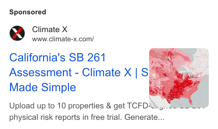 Climate X ad on Google Ads: California's SB 261 Assessment - Climate X |S Made Simple Upload up to 10 properties & get ror DS. -. - ol physical risk reports in free trial. Generate...