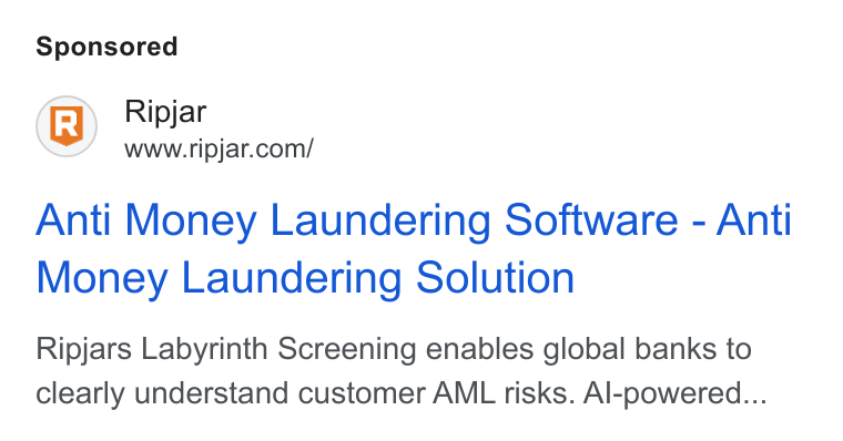 Ripjar ad on Google Ads: Anti Money Laundering Software - Anti Money Laundering Solution Ripjars Labyrinth Screening enables global banks to clearly understand customer AML risks. Al-powered...