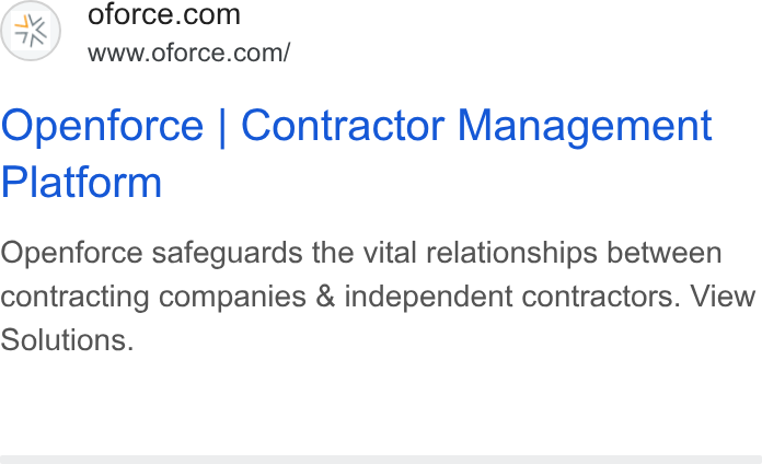 Openforce ad on Google Ads: www.oforce.com/ Openforce | Contractor Management Platform Openforce safeguards the vital relationships between contracting companies & independent contractors. View Solutions.