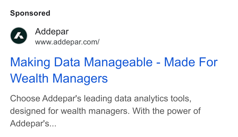 Addepar ad on Google Ads: Making Data Manageable - Made For Wealth Managers Choose Addepar's leading data analytics tools, designed for wealth managers. With the power of Addepar's...