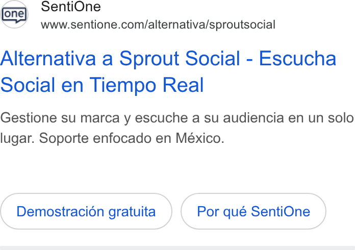 SentiOne ad on Google Ads: Alternativa a Sprout Social - Escucha Social en Tiempo Real Gestione su marca y escuche a su audiencia en un solo lugar. Soporte enfocado en México. Demostracién gratuita Por qué Senti One